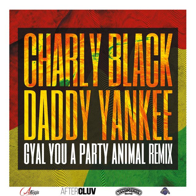 کاور آهنگ Gyal You a Party Animal - Remix از Daddy Yankee