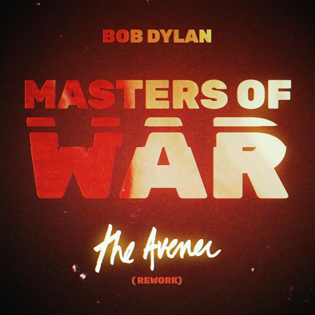 کاور آهنگ Masters of War - The Avener Rework از Bob Dylan