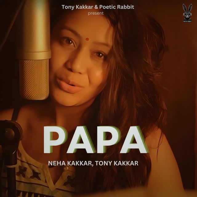 متن آهنگ Papa از Neha Kakkar