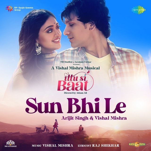 متن آهنگ Sun Bhi Le (From "Ittu Si Baat") از Arijit Singh کاور آهنگ Sun Bhi Le (From "Ittu Si Baat") از Arijit Singh