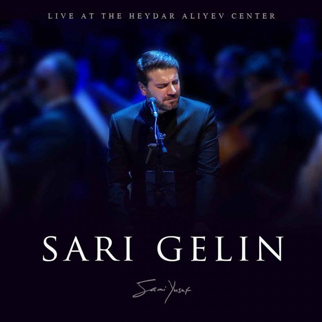 متن آهنگ Sari Gelin - Live at the Heydar Aliyev Center از Sa