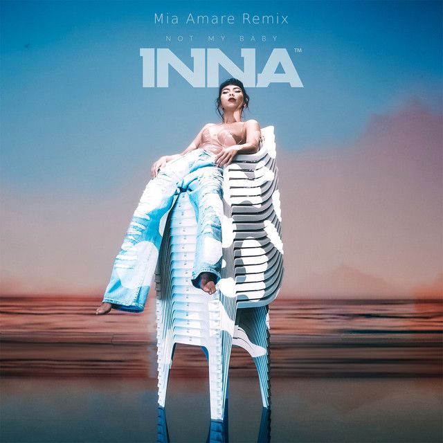 متن آهنگ Not My Baby - Mia Amare Remix از INNA
