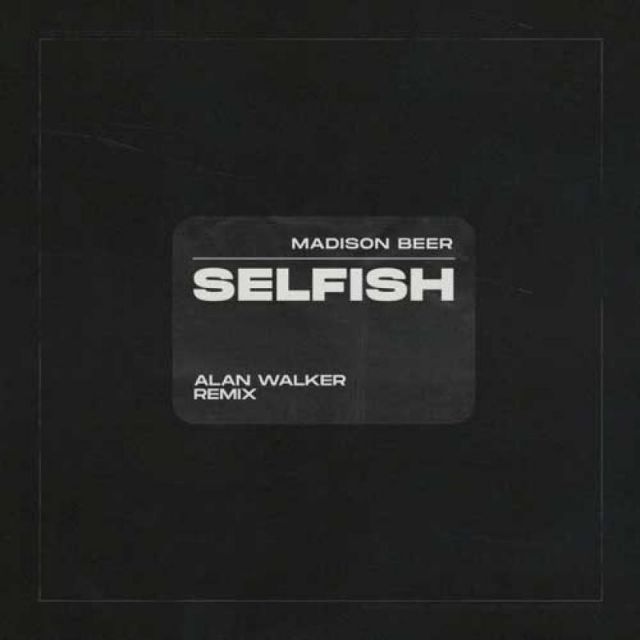 کاور آهنگ Selfish (Alan Walker Remix) از Madison Beer
