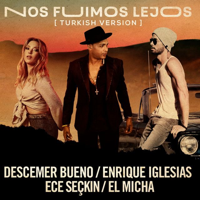 متن آهنگ Nos Fuimos Lejos (feat. El Micha) - Turkish Version