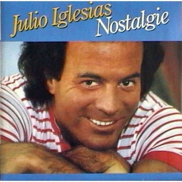 کاور آهنگ Nostalgie از Julio Iglesias