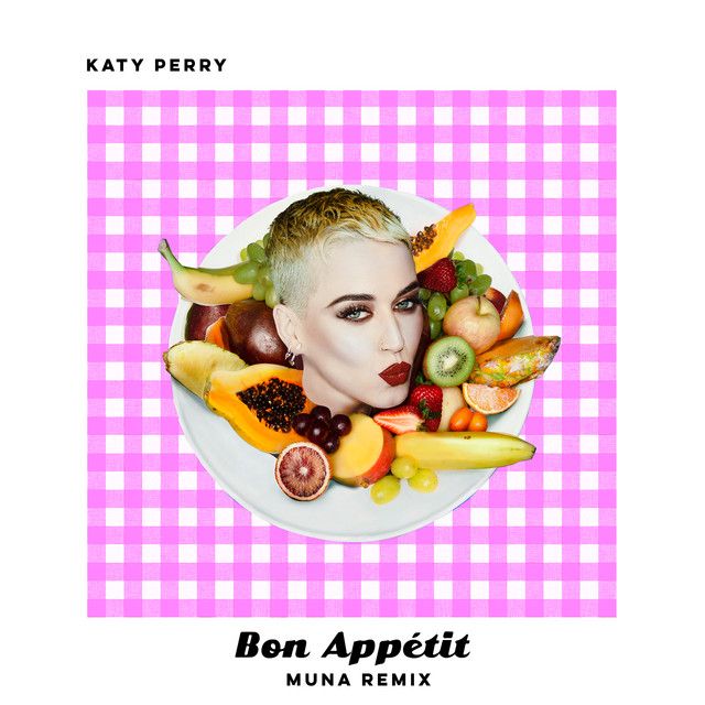متن آهنگ Bon Appétit - MUNA Remix از Katy Perry