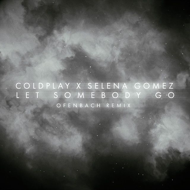 متن آهنگ Let Somebody Go - Ofenbach Remix از Coldplay