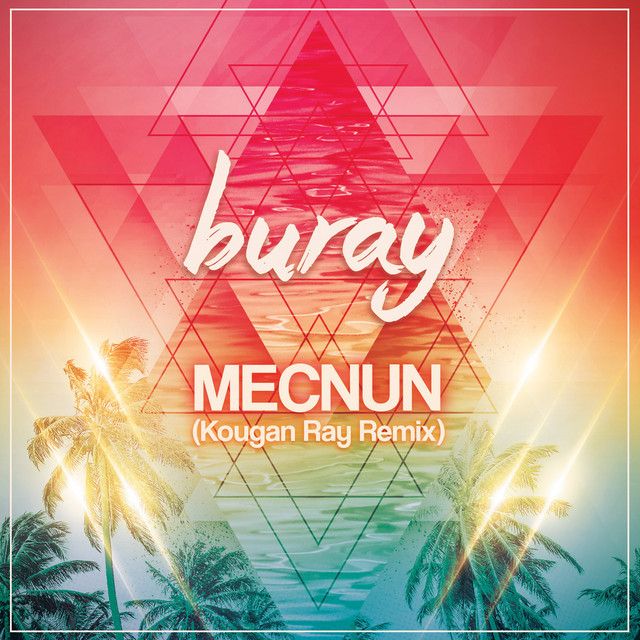 متن آهنگ Mecnun (Kougan Ray Remix) از Buray