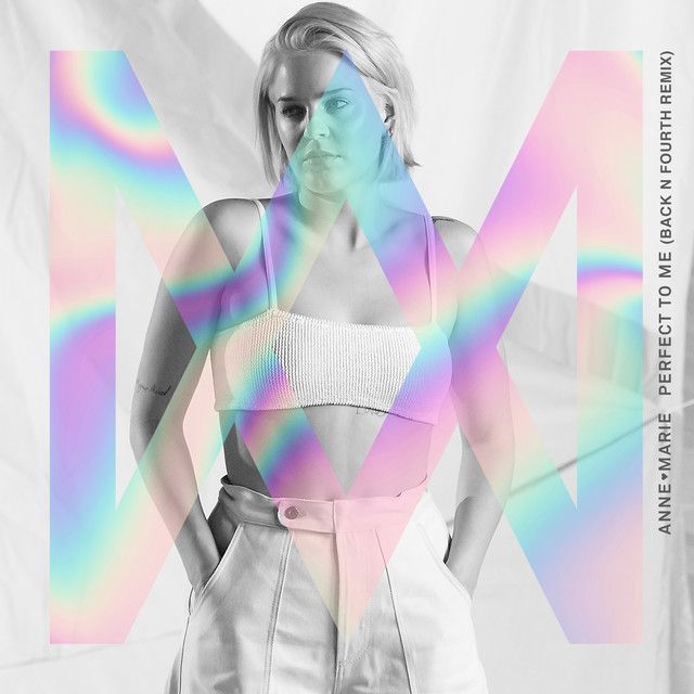 متن آهنگ Perfect to Me - Back N Fourth Remix از Anne-Marie کاور آهنگ Perfect to Me - Back N Fourth Remix از Anne-Marie