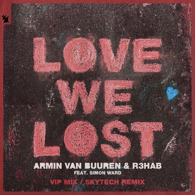 متن آهنگ Love We Lost (with R3HAB) - VIP Mix از Armin van Bu