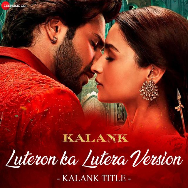 متن آهنگ Luteron Ka Lutera Version - Kalank Title (From "Kal