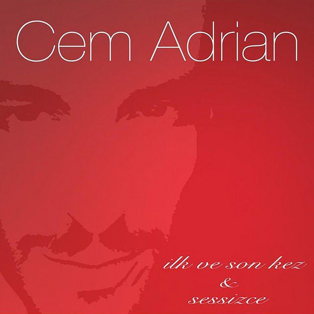 متن آهنگ İlk ve Son Kez از Cem Adrian