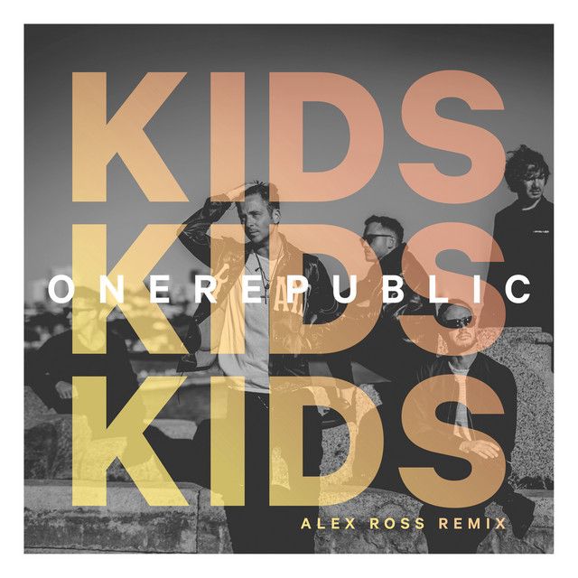 کاور آهنگ Kids - Alex Ross Remix از OneRepublic