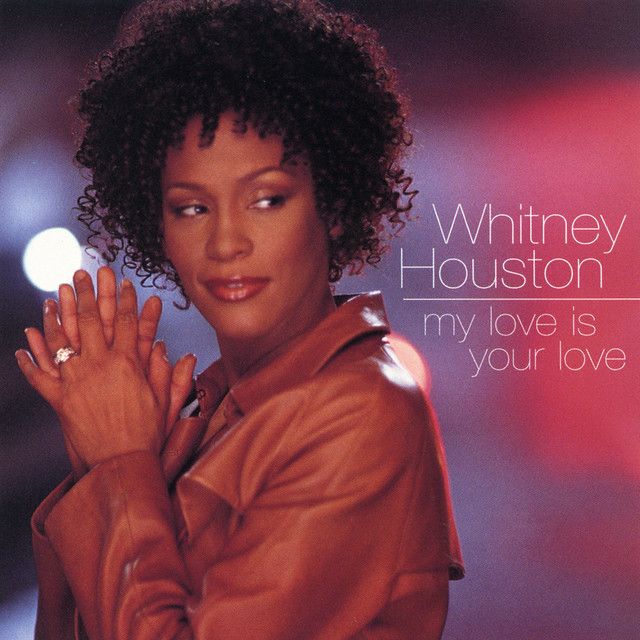 متن آهنگ My Love Is Your Love (feat. Dyme) از Whitney Housto