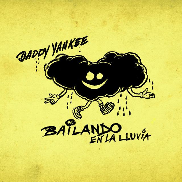 متن آهنگ Bailando en la Lluvia از Daddy Yankee