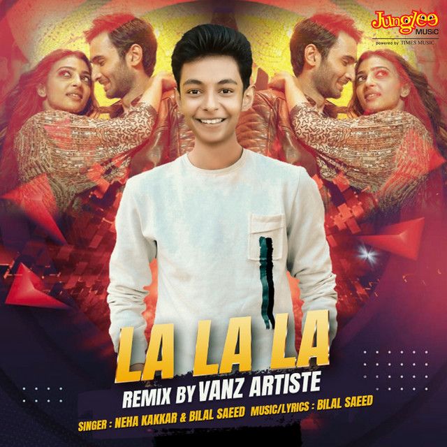 متن آهنگ La La La - Vanz Artiste Remix از Neha Kakkar