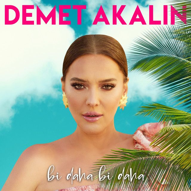 متن آهنگ Bi Daha Bi Daha از Demet Akalın