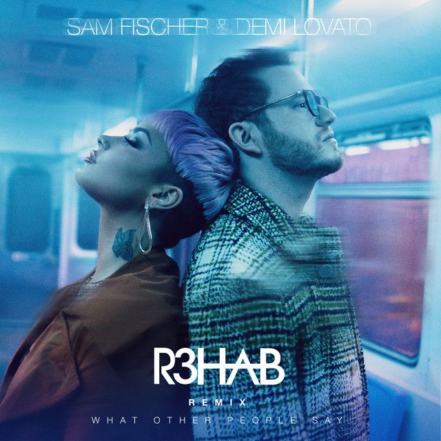 متن آهنگ What Other People Say - R3HAB Remix از Demi Lovato