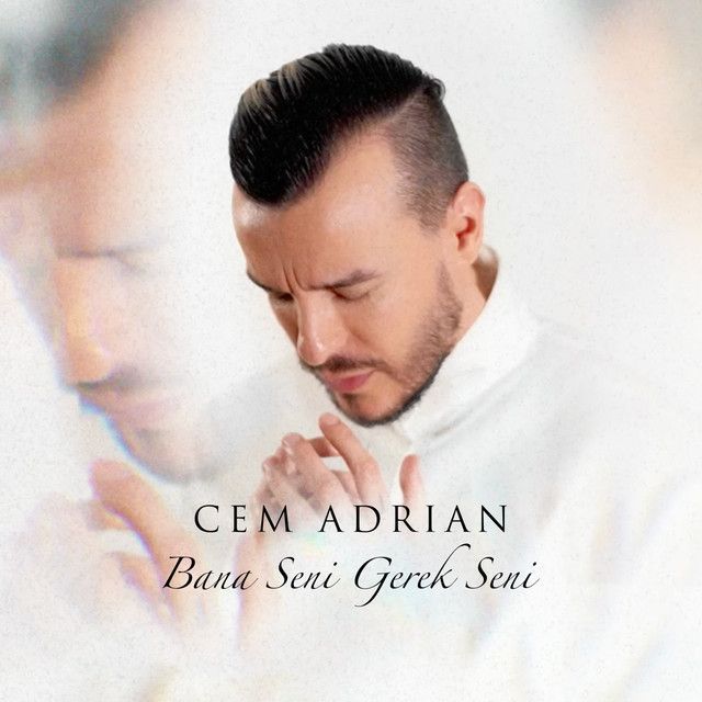 متن آهنگ Bana Seni Gerek Seni از Cem Adrian