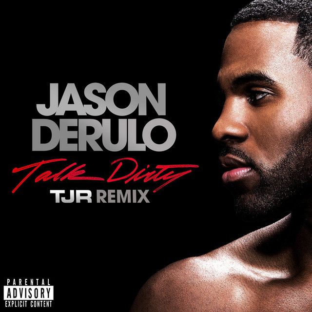 متن آهنگ Talk Dirty (feat. 2 Chainz) - TJR Remix از Jason De