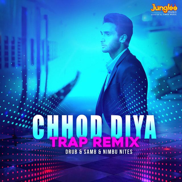 کاور آهنگ Chhod Diya - Trap Remix از Arijit Singh