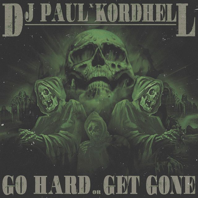 متن آهنگ Go Hard or Get Gone از Kordhell