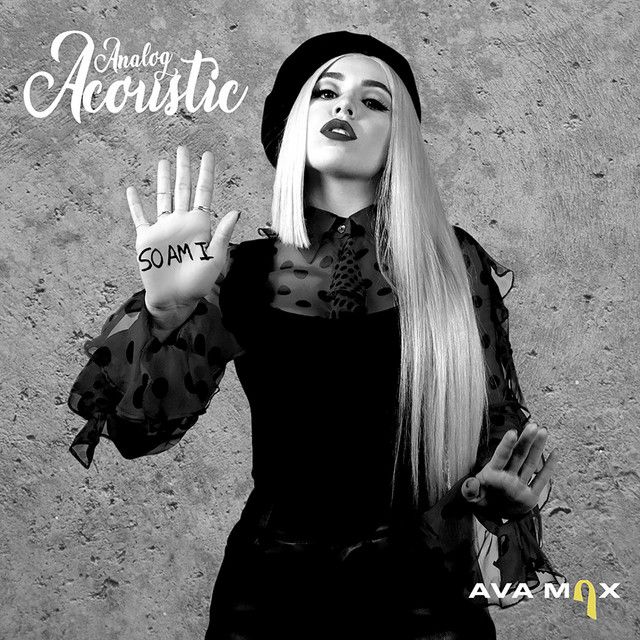 متن آهنگ So Am I - Analog Acoustic از Ava Max