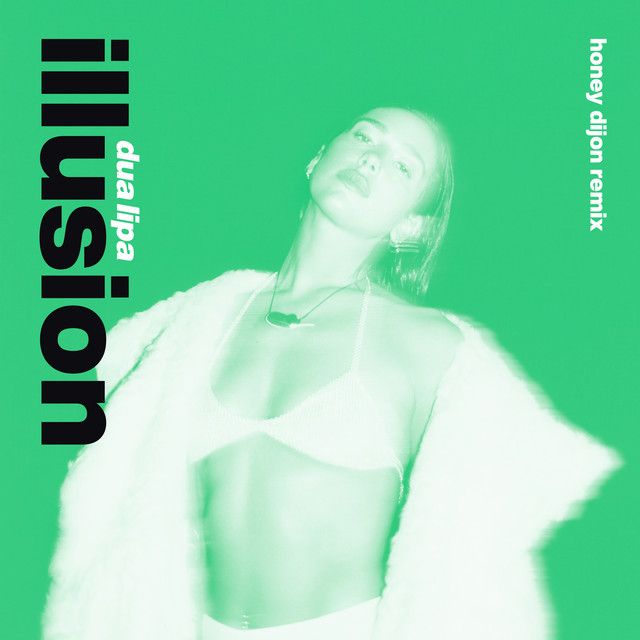 متن آهنگ Illusion - Honey Dijon Remix از Dua Lipa