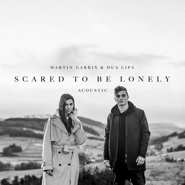 متن آهنگ Scared to Be Lonely - Acoustic Version از Dua Lipa