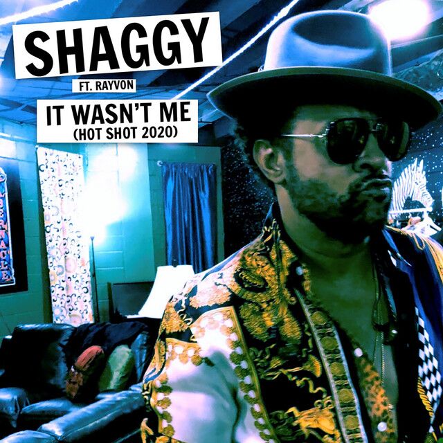 متن آهنگ It Wasn't Me (Hot Shot 2020) از Shaggy