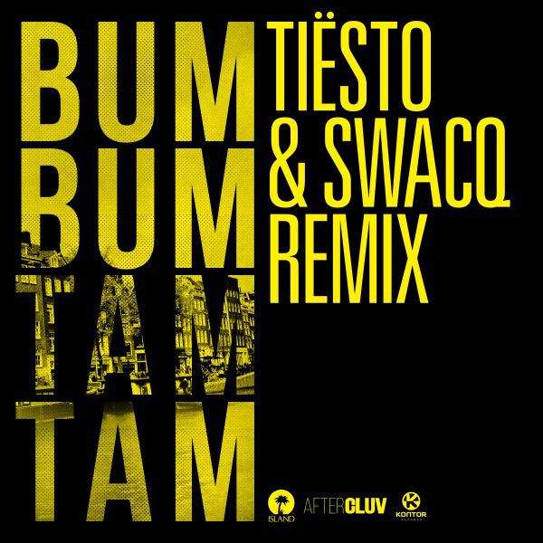 متن آهنگ Bum Bum Tam Tam - Tiësto & SWACQ Remix از Tiësto