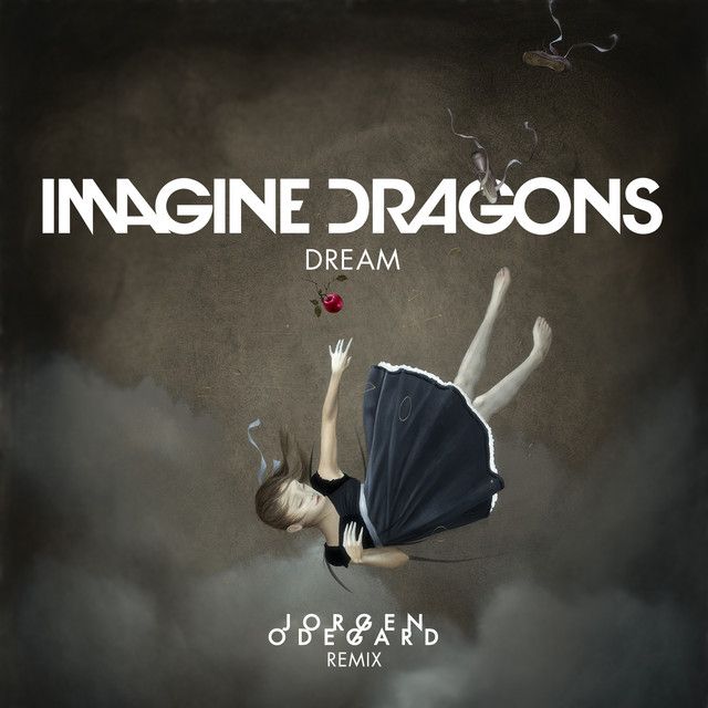 متن آهنگ Dream - Jorgen Odegard Remix از Imagine Dragons