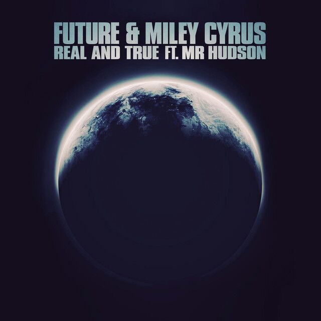 متن آهنگ Real and True (feat. Mr Hudson) از Miley Cyrus