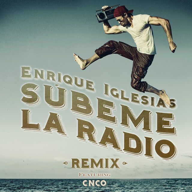 متن آهنگ SUBEME LA RADIO REMIX (feat. CNCO) از Enrique Igles