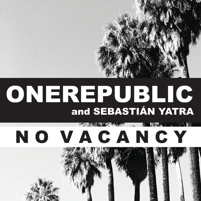 متن آهنگ No Vacancy (with Sebastián Yatra) از OneRepublic