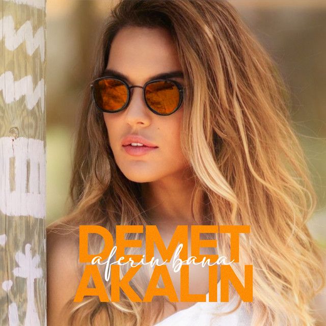 متن آهنگ Aferin Bana از Demet Akalın