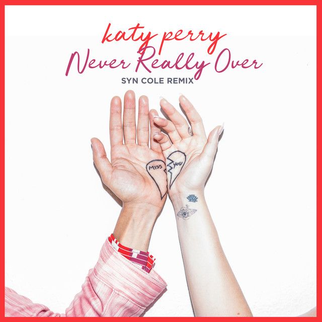 متن آهنگ Never Really Over - Syn Cole Remix از Katy Perry کاور آهنگ Never Really Over - Syn Cole Remix از Katy Perry