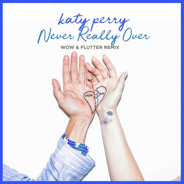 متن آهنگ Never Really Over - Wow & Flutter Remix از Katy Per کاور آهنگ Never Really Over - Wow & Flutter Remix از Katy Perry