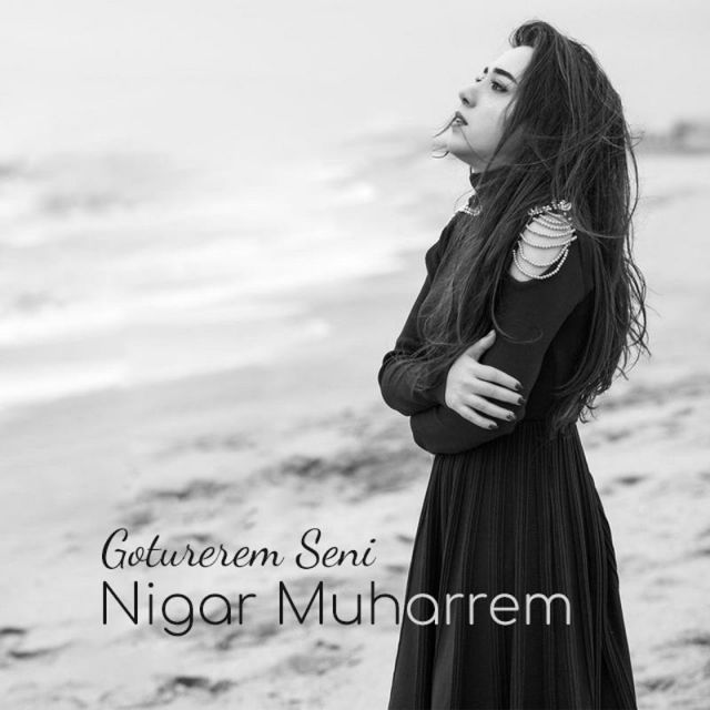 کاور آهنگ Goturerem Seni از Nigar Muharrem