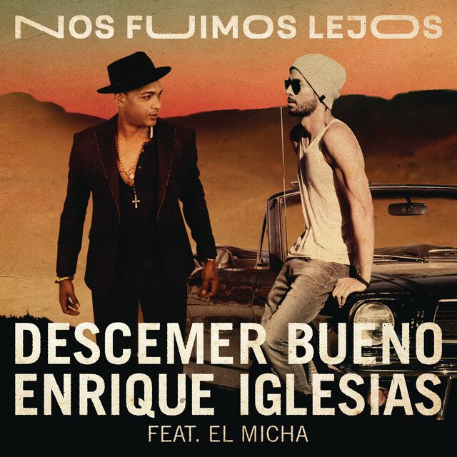متن آهنگ Nos Fuimos Lejos (feat. El Micha) از Enrique Iglesi