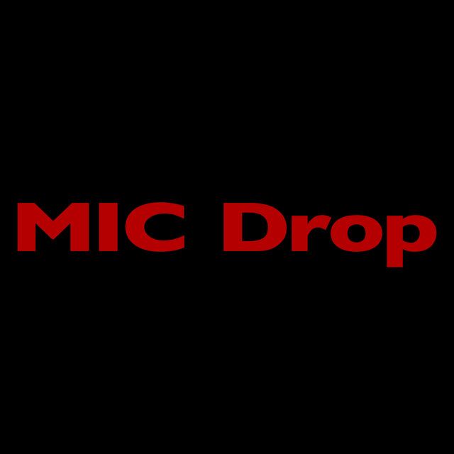 متن آهنگ MIC Drop (feat. Desiigner) [Steve Aoki Remix] از BT