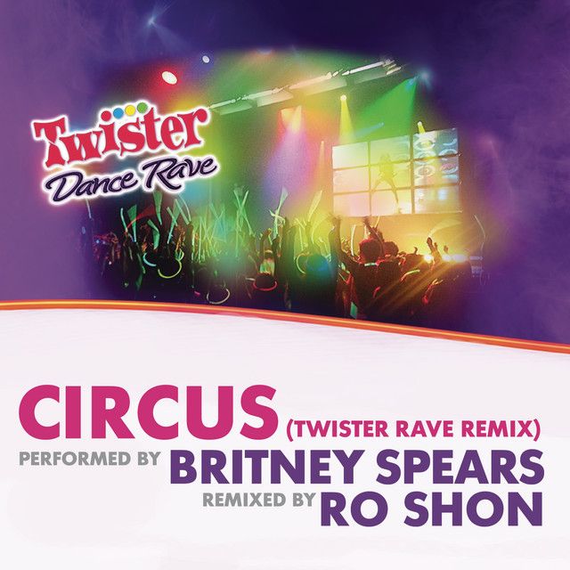 متن آهنگ Circus - Twister Rave Remix از Britney Spears کاور آهنگ Circus - Twister Rave Remix از Britney Spears