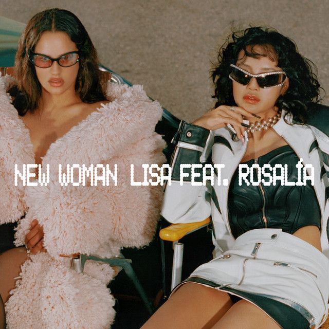 متن آهنگ New Woman (feat. ROSALÍA) از LISA