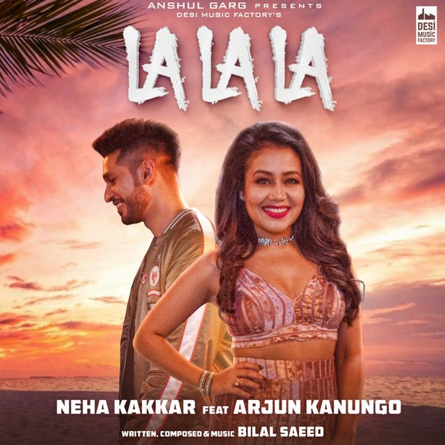 متن آهنگ La La La از Neha Kakkar کاور آهنگ La La La از Neha Kakkar