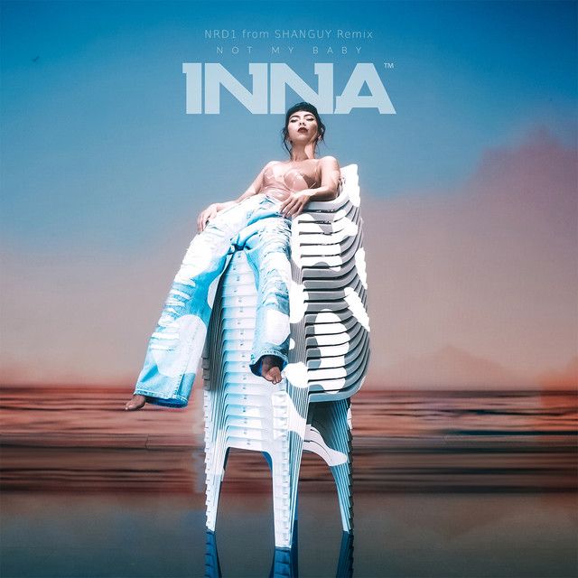 متن آهنگ Not My Baby - NRD1 From SHANGUY Remix از INNA