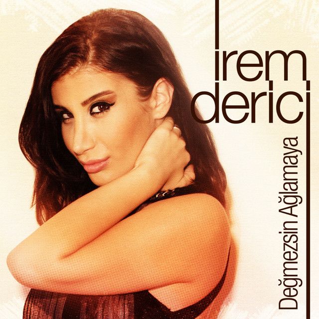 متن آهنگ Değmezsin Ağlamaya (Rıza Esendemir Remix) از İrem D