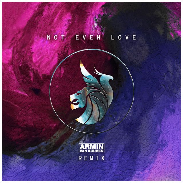 متن آهنگ Not Even Love - Armin van Buuren Remix از Armin van