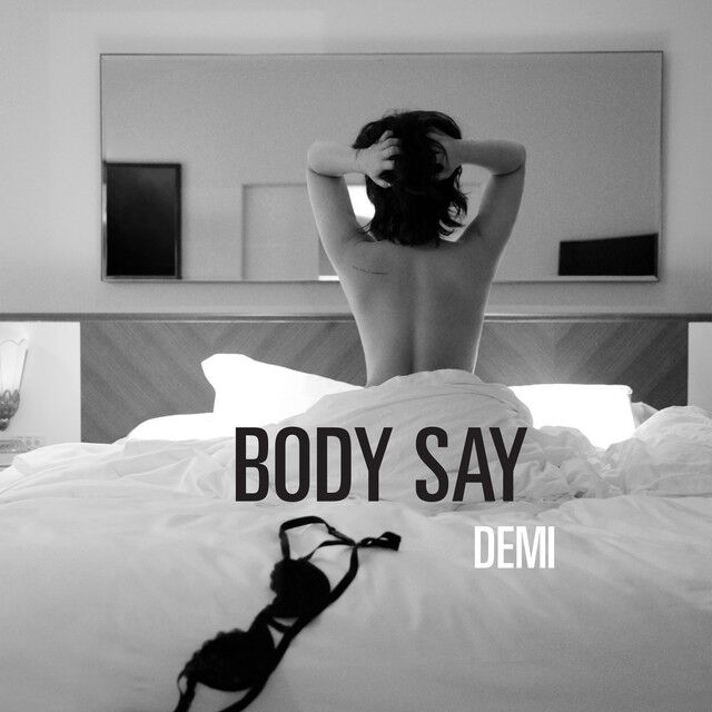 متن آهنگ Body Say از Demi Lovato کاور آهنگ Body Say از Demi Lovato