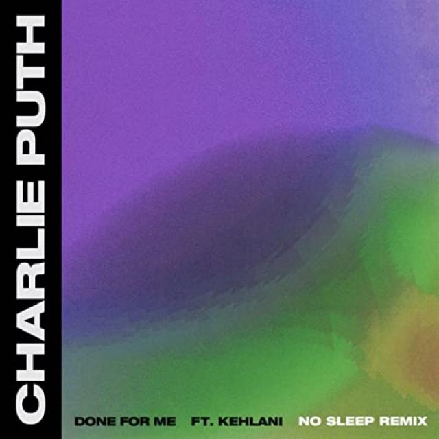 متن آهنگ Done For Me (Feat Kehlani) از Charlie Puth