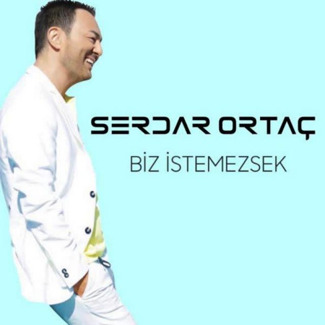 متن آهنگ Biz Istemezsek از Serdar Ortaç